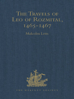 cover image of The Travels of Leo of Rozmital through Germany, Flanders, England, France, Spain, Portugal and Italy 1465-1467